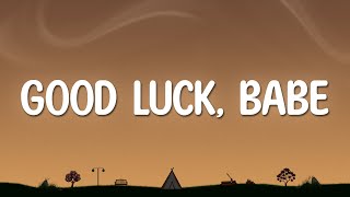 Chappell Roan - Good Luck, Babe! (Lyrics)