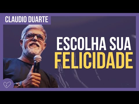 Cláudio Duarte - Escolha ser feliz