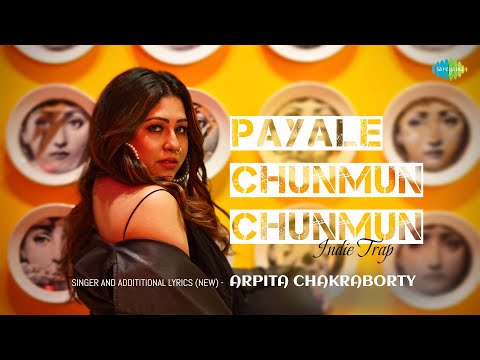 Payalay Chunmun Chunmun | Indie Trap | Arpita Chakraborty | Old Hindi Song | Arko-Sumit | Recreation