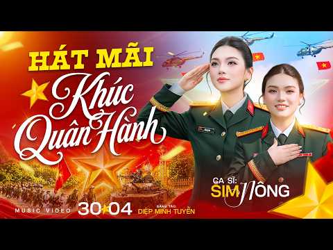 Hát Mãi Khúc Quân Hành - Sim Nông | Nhạc Đỏ Mới Nhất Chào Mừng 30/4