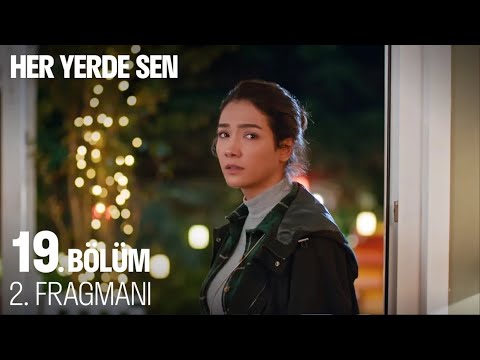Her Yerde Sen 19. Bölüm 2. Fragmanı
