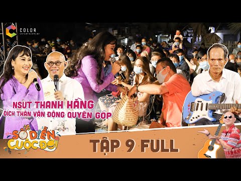 Sô diễn cuộc đời | Tập 9 Full: NSƯT Thanh Hằng hết mình "xả thân" vận động quyên góp để giúp chú Hai