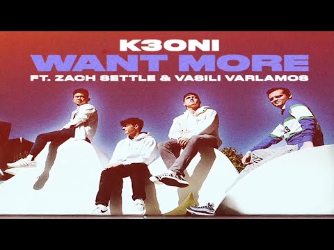 K3ONI - Want More (feat.  Zach Settle & Vasili Varlamos) (Lyric Video)