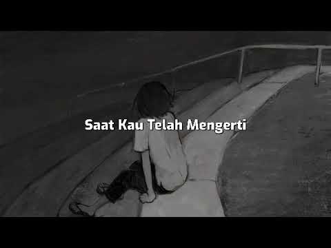 Saat Kau Telah Mengerti - Virgoun (slowed+reverb+lirik)