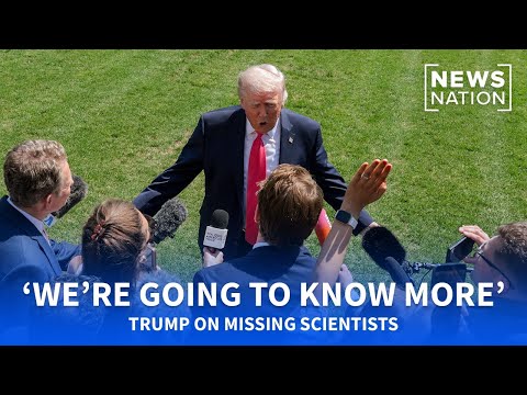 YouTube video thumbnail: Trump Says US Will Know More on Missing Scientists in the Next Week and a Half