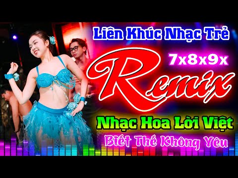NHẠC HOA LỜI VIỆT REMIX SÔI ĐỘNG - BIẾT THẾ KHÔNG YÊU DISCO - NHẠC SÀN VŨ TRƯỜNG MODERN TALKING