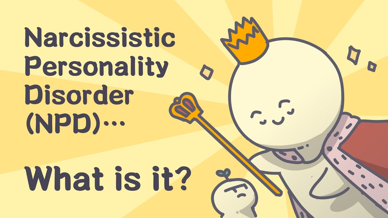 Narcissistic Personality Disorder (NPD. What is it?