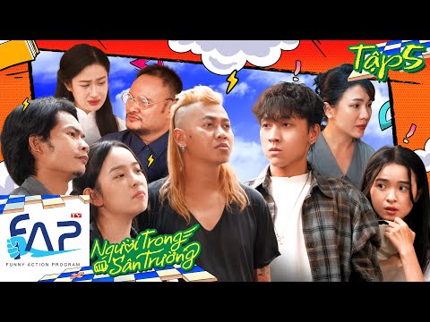 Người Trong Sân Trường - Tập 05 - Phim Học Đường - FAPtv