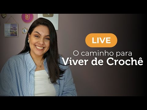 O caminho para Viver de Crochê (live) por Ju quem fez