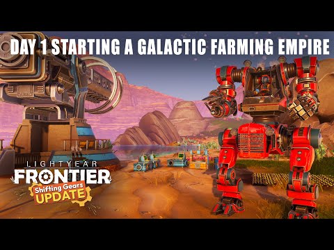 Day 1 Starting A Galactic Farming Empire - First Look At Lightyear Frontier Shifting Gears Update