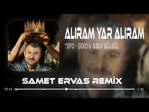 Tefo & Seko ft. Azer Bülbül - Alıram Yar Alıram ( Samet Ervas Remix) | Tiktok Remix.