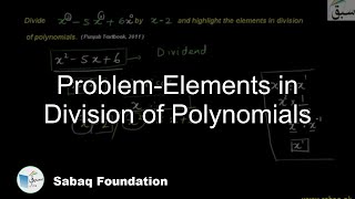 Problem-Elements in Division of Polynomials