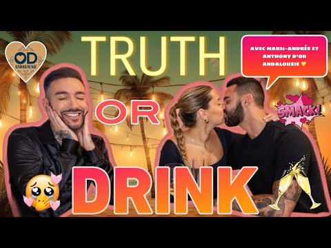TRUTH OR DRINK ft MARIE-ANDRÉE et ANTHONY D’OD ANDALOUSIE !???(LE COUPLE CHOUCHOU DISENT TOUT!?)