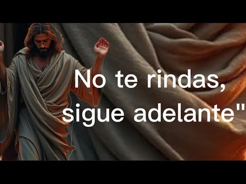 No te rindas, sigue adelante"