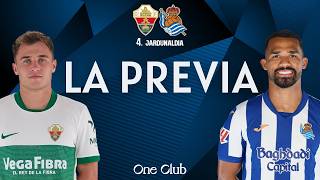 QUITARSE LA ESPINITA | LA PREVIA | ELCHE CF - REAL SOCIEDAD | Jª4 DE LIGA