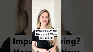 Impulse Buying? Here are 3 Ways to Curb It! #impulsebuying #minimalism #lifestyletips