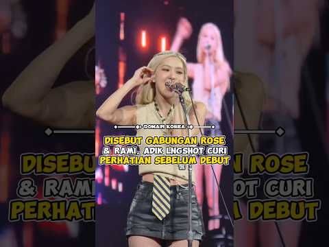 Disebut Gabungan Rose BLACKPINK & Rami BABYMONSTER, Adik Lngshot Curi Perhatian #kpop #shorts