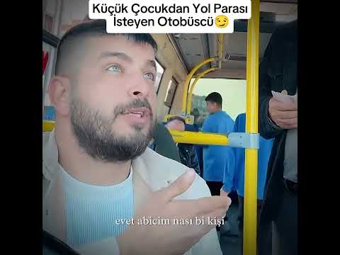 Parası Olmayan Çocuktan Yol Parası İsteyen Otobüscü (KANALDAKI ÖNCEKİ VİDEOYA BAK)