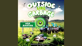 Outside Like Garbage
