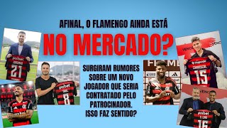 Flamengo ainda pode contratar? Segue no mercado? Patrocinador dará reforço de presente? Entenda