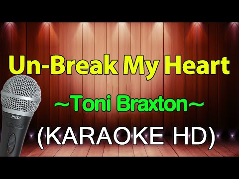 Un-Break My Heart - Toni Braxton | Karaoke Version