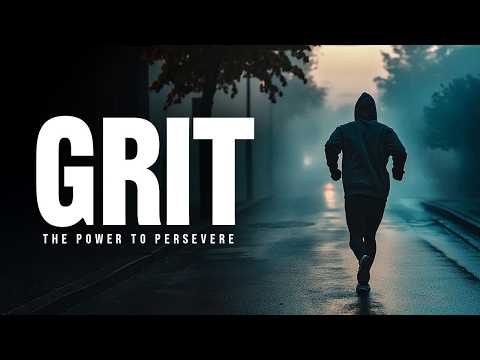 GRIT: THE POWER OF PERSEVERANCE - Powerful Motivational Speeches