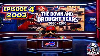 The Buffalo Bills Nightmare Continues… 😳 | 2003 Down & Drought Ep. 4
