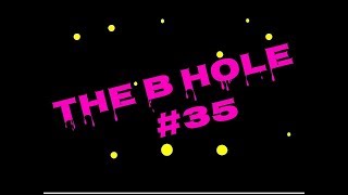 The B Hole #35: Weasel Neighbor, Racism, Obesity in Mexico & PC Culture.