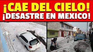 🔴 HACE 11 MINUTOS: CAE DEL CIELO EN MEXICO, GRANIZADA EXTREMA ACABA CON TODO