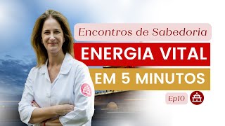 Como nutrir sua energia vital em 5 minutos