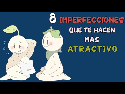 8 IMPERFECCIONES que te hacen más ATRACTIVO