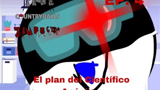 THE COUNTRYBALLS INFECTION EP: 4 El plan del Científico Anónimo 