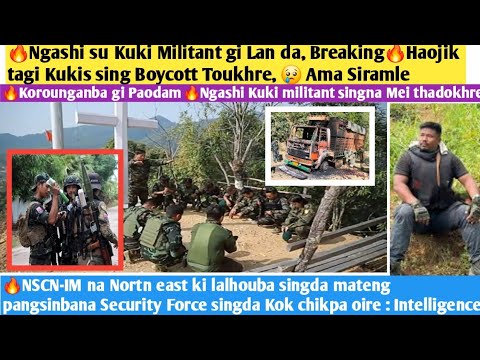 🔥Ngashi su Kuki Militant gi Lan,🔥Korounganba gi wapham, 🔥Kukis sing Boycott toukhre, 🔥1 siramle