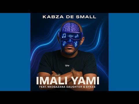 Kabza De Small - Imali Yami feat. Nkosazana Daughter & Sykes