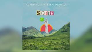 Sorte - Cupertino e Padre Fábio de Melo (Áudio)
