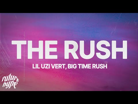 Lil Uzi Vert - The Rush (Lyrics) ft. Big Time Rush