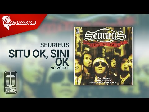 Seurieus – Situ Ok, Sini Ok (Official Karaoke Video)