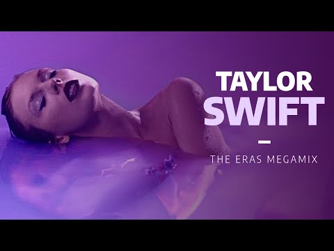 Taylor Swift | The Eras Megamix [2023]