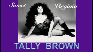 TALLY BROWN sings  SWEET VIRGINIA