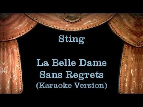 Sting – La Belle Dame Sans Regrets – Lyrics (Karaoke Version)