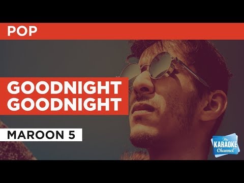 Goodnight Goodnight in the Style of “Maroon 5” with lyrics (no lead vocal)