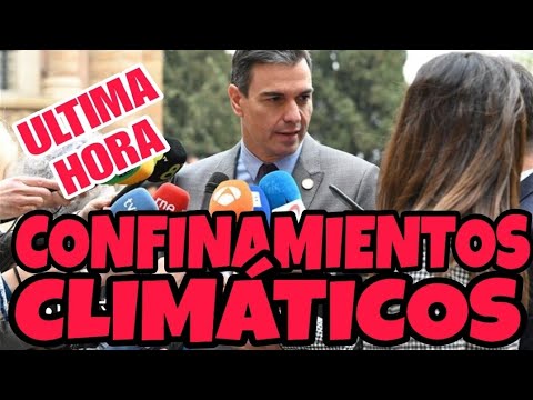 🔥TERRIBLE🔥PEDRO SANCHEZ ANUNCIA CONFINAMIENTOS CLIMÁTICOS al REFORMAR LA CONSTITUCIÓN.