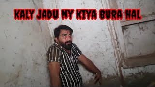 Kaly jadu ny kiya bura hal new ghost hunting video