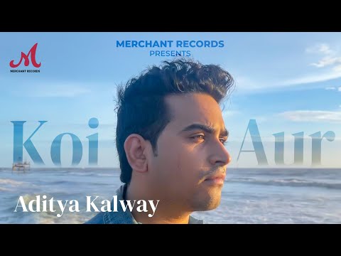 Koi Aur - Full Video | @adityakalway | Merchant Records | New Indie Music