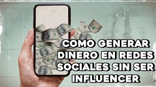 COMO GENERAR DINERO EN REDES SOCIALES SIN SER INFLUENCER