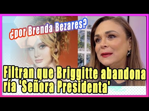 Filtran que Briggitte Bozzo abandonaría 'Señora Presidenta' por Brenda Bezares