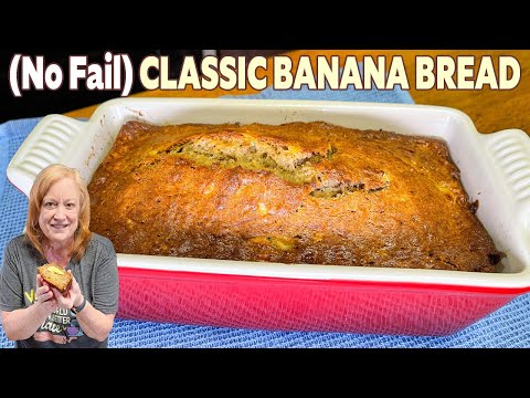 CLASSIC BANANA BREAD Easy No Fail Recipe