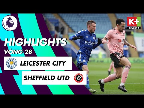 LEICESTER CITY - SHEFFIELD UNITED | HANG CÁO 