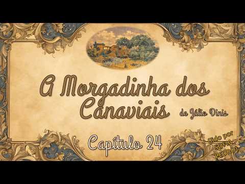 [Audiolivro] A MORGADINHA DOS CANAVIAIS | Capítulo 24 (lido por Sofia Pedro PT-PT)