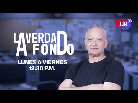 LA VERDAD A FONDO con PEDRO SALINAS  | PROGRAMA del 09/06/26 | La República - LR+